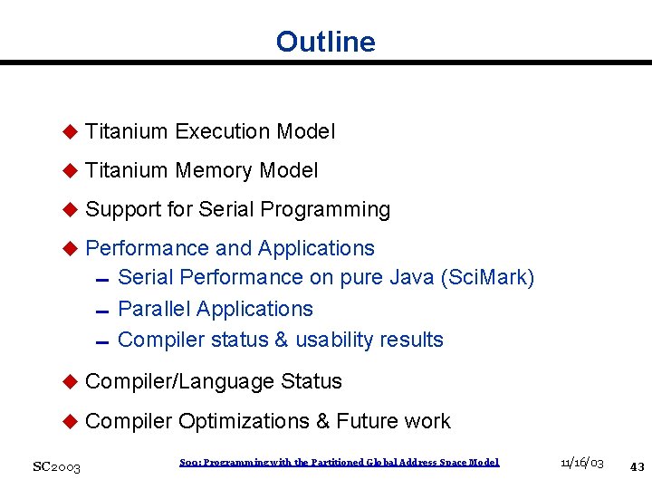 Outline u Titanium Execution Model u Titanium Memory Model u Support for Serial Programming