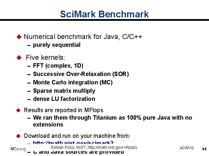 Sci. Mark Benchmark u Numerical benchmark for Java, C/C++ 0 purely sequential u Five