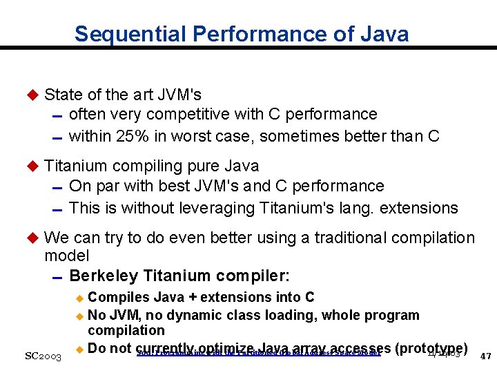 Sequential Performance of Java u State of the art JVM's 0 often very competitive