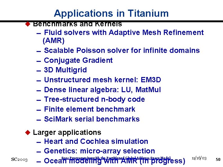 Applications in Titanium u Benchmarks and Kernels 0 Fluid solvers with Adaptive Mesh Refinement