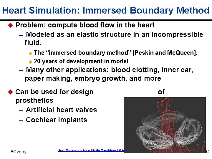 Heart Simulation: Immersed Boundary Method u Problem: compute blood flow in the heart 0