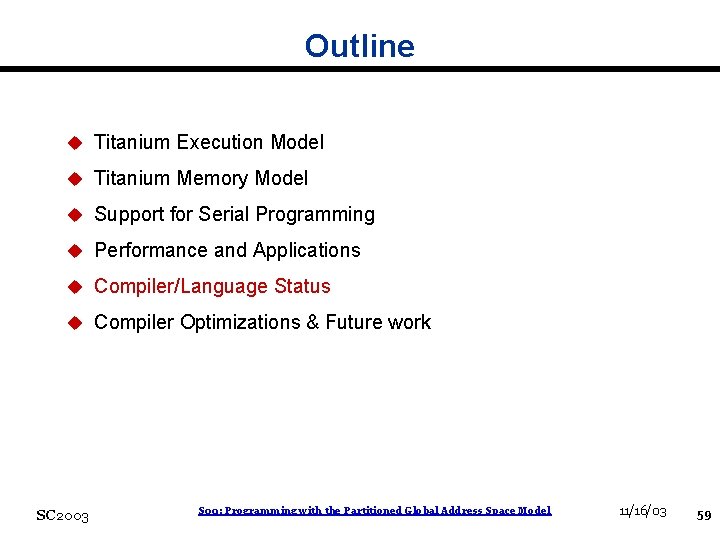 Outline u Titanium Execution Model u Titanium Memory Model u Support for Serial Programming