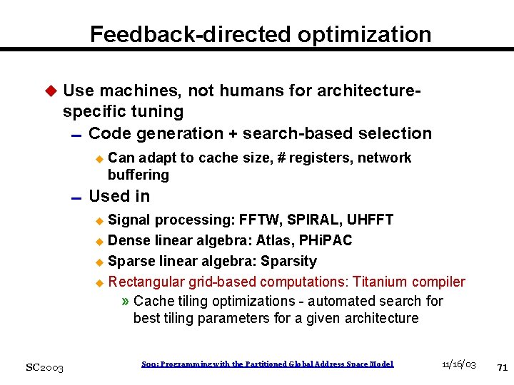 Feedback-directed optimization u Use machines, not humans for architecture- specific tuning 0 Code generation