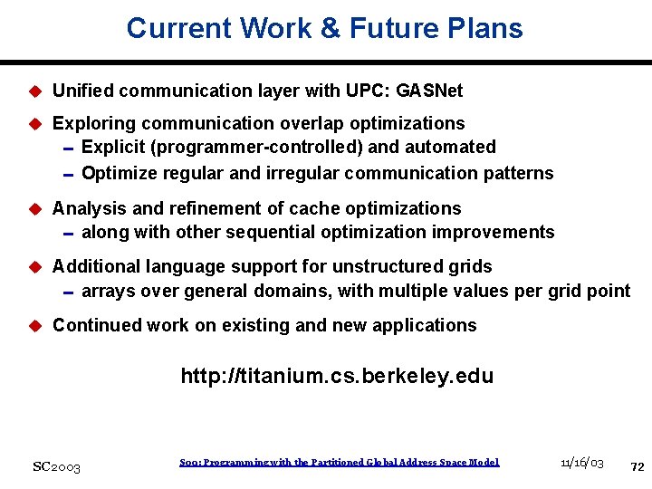 Current Work & Future Plans u Unified communication layer with UPC: GASNet u Exploring