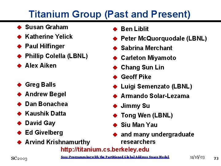 Titanium Group (Past and Present) u Susan Graham u Ben Liblit u Katherine Yelick