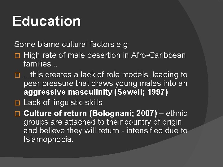 Education Some blame cultural factors e. g � High rate of male desertion in