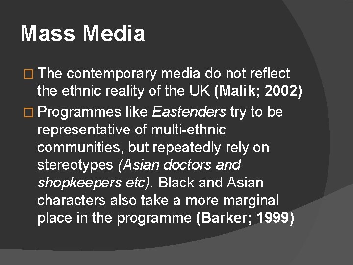 Mass Media � The contemporary media do not reflect the ethnic reality of the