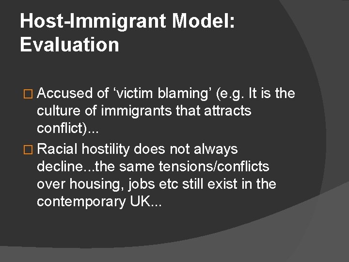 Host-Immigrant Model: Evaluation � Accused of ‘victim blaming’ (e. g. It is the culture
