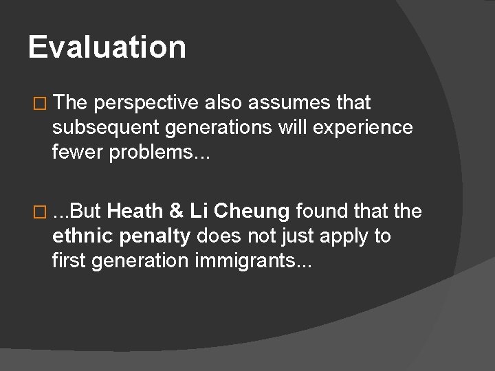 Evaluation � The perspective also assumes that subsequent generations will experience fewer problems. .