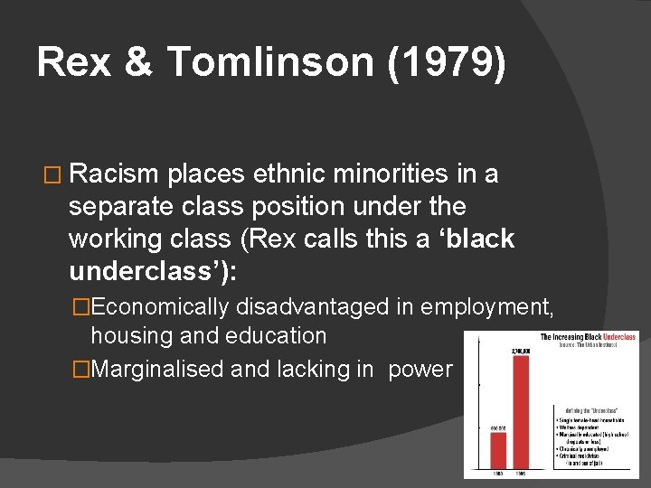 Rex & Tomlinson (1979) � Racism places ethnic minorities in a separate class position