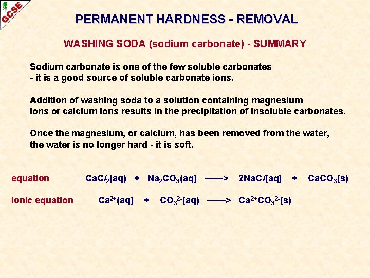 PERMANENT HARDNESS - REMOVAL WASHING SODA (sodium carbonate) - SUMMARY Sodium carbonate is one