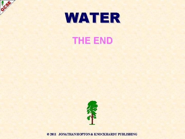 WATER THE END © 2011 JONATHAN HOPTON & KNOCKHARDY PUBLISHING 