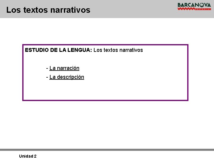 Los textos narrativos ESTUDIO DE LA LENGUA: Los textos narrativos - La narración -