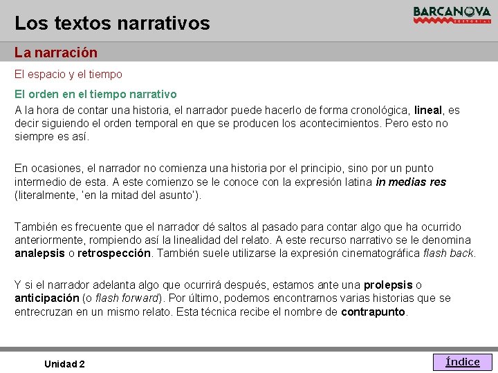 Los textos narrativos La narración El espacio y el tiempo El orden en el