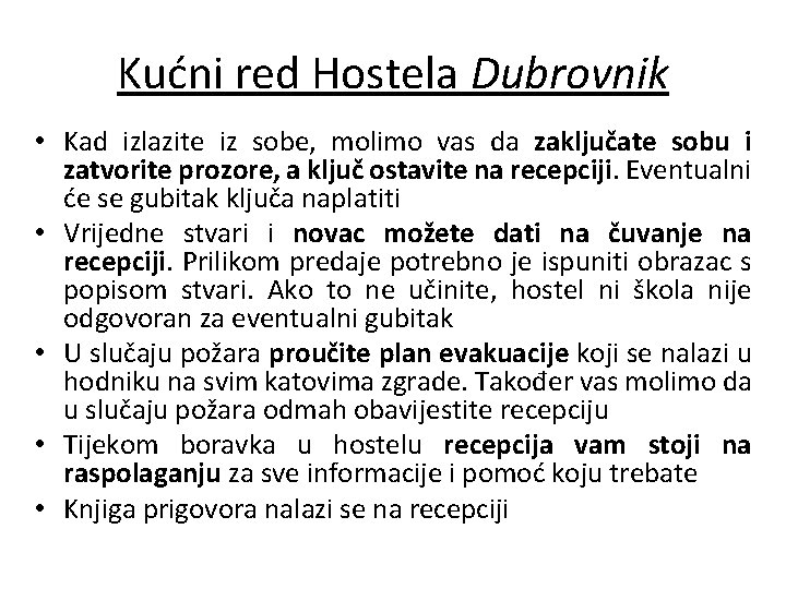 Kućni red Hostela Dubrovnik • Kad izlazite iz sobe, molimo vas da zaključate sobu