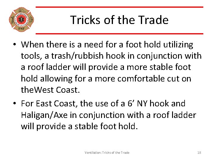 Tricks of the Trade • When there is a need for a foot hold