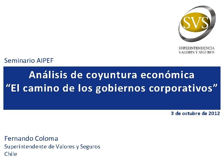 Seminario AIPEF Análisis de coyuntura económica “El camino de los gobiernos corporativos” 3 de