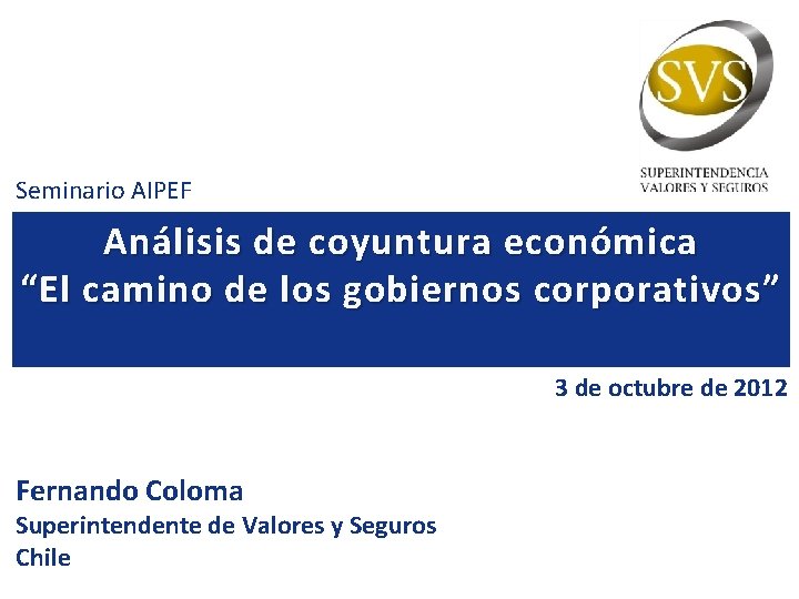 Seminario AIPEF Análisis de coyuntura económica “El camino de los gobiernos corporativos” 3 de