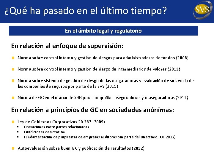 ¿Qué ha pasado en el último tiempo? En el ámbito legal y regulatorio En