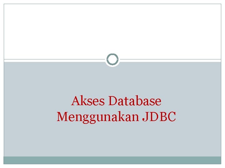 Akses Database Menggunakan JDBC 