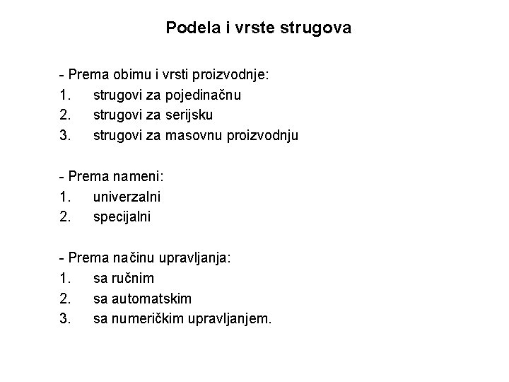 Podela i vrste strugova - Prema obimu i vrsti proizvodnje: 1. strugovi za pojedinačnu