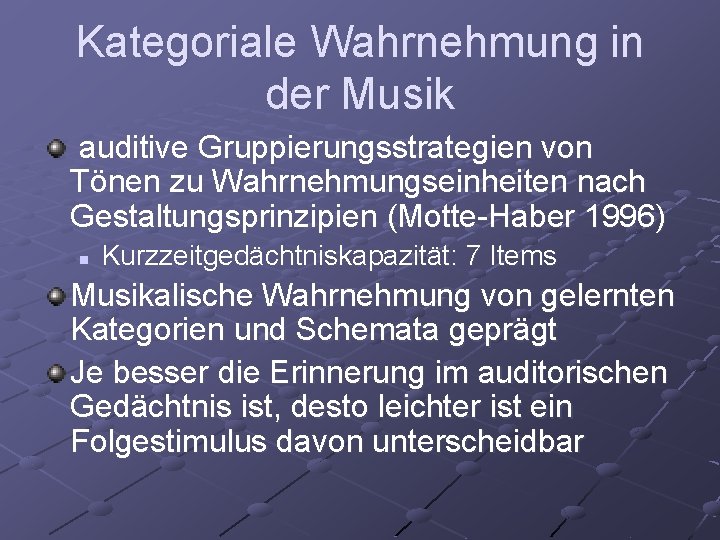 Kategoriale Wahrnehmung in der Musik auditive Gruppierungsstrategien von Tönen zu Wahrnehmungseinheiten nach Gestaltungsprinzipien (Motte-Haber