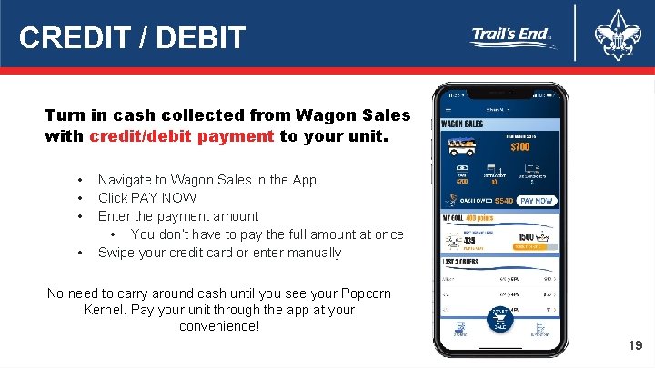 CREDIT / DEBIT Turn in cash collected from Wagon Sales with credit/debit payment to