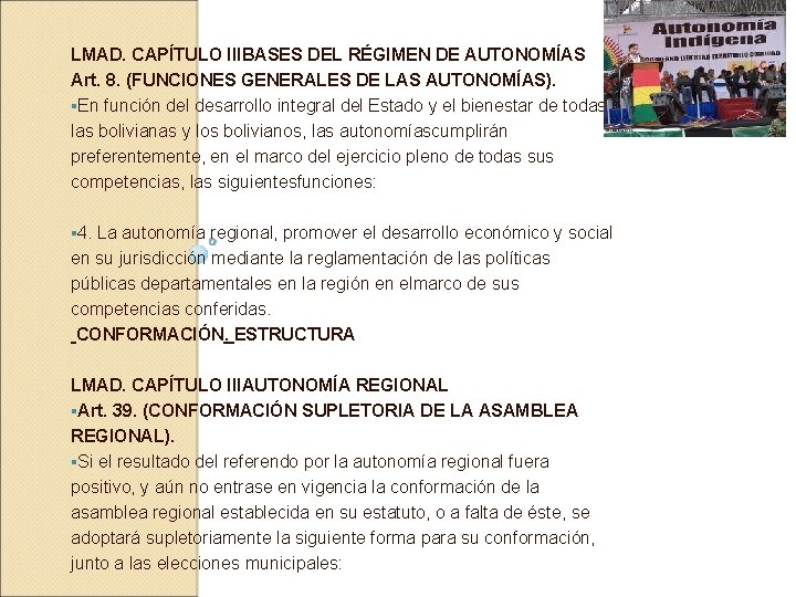 LMAD. CAPÍTULO IIIBASES DEL RÉGIMEN DE AUTONOMÍAS Art. 8. (FUNCIONES GENERALES DE LAS AUTONOMÍAS).