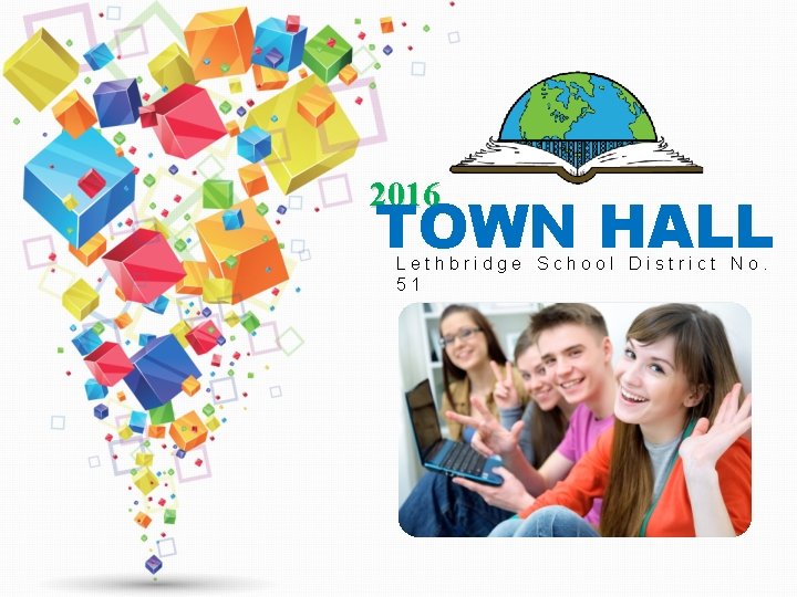 2016 TOWN HALL Lethbridge School District No. 51 