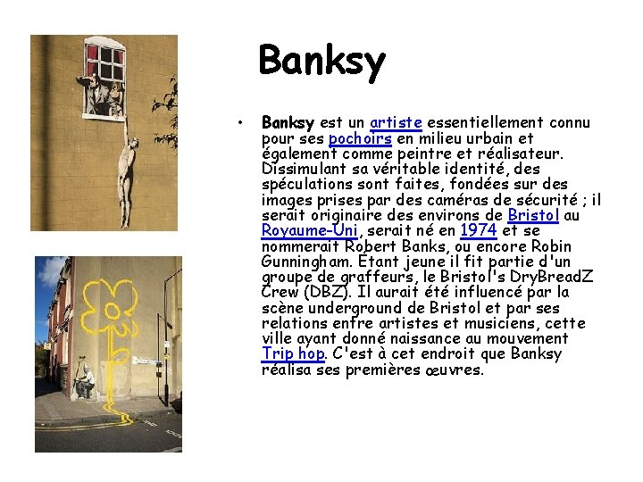 Banksy • Banksy est un artiste essentiellement connu pour ses pochoirs en milieu urbain