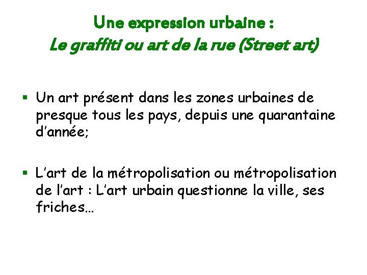 Une expression urbaine : Le graffiti ou art de la rue (Street art) §