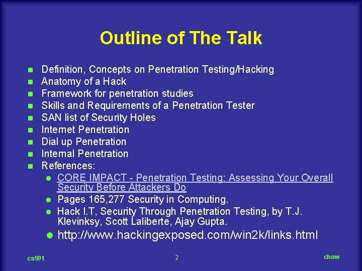 Outline of The Talk n n n n n Definition, Concepts on Penetration Testing/Hacking