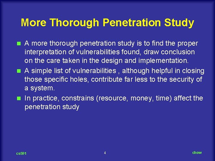 More Thorough Penetration Study A more thorough penetration study is to find the proper