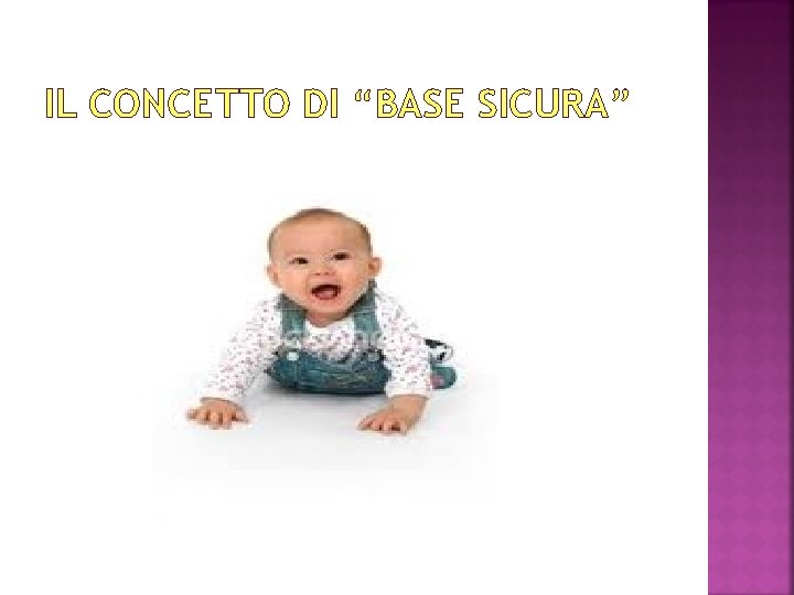 IL CONCETTO DI “BASE SICURA” 