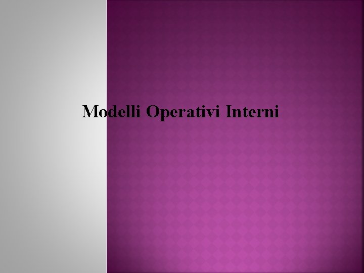 Modelli Operativi Interni 