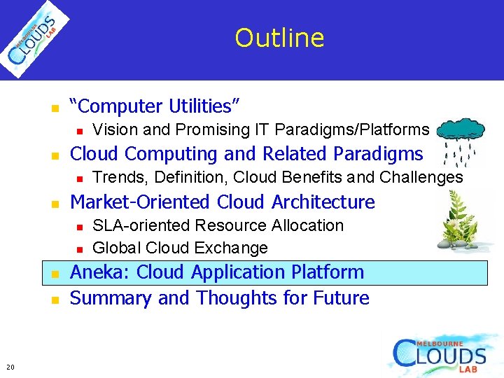 Outline n “Computer Utilities” n n Cloud Computing and Related Paradigms n n 20