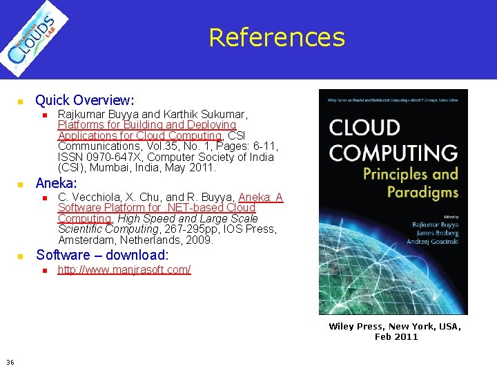 References n Quick Overview: n n Aneka: n n Rajkumar Buyya and Karthik Sukumar,