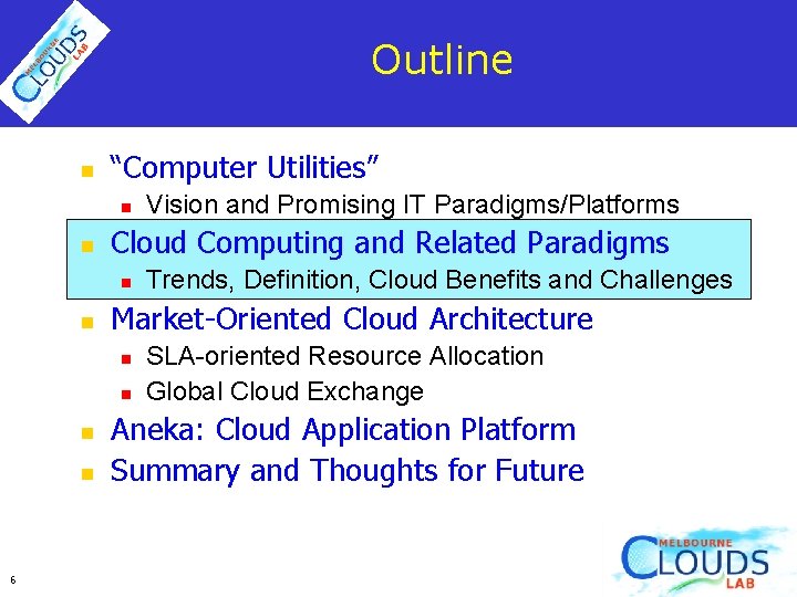 Outline n “Computer Utilities” n n Cloud Computing and Related Paradigms n n 6