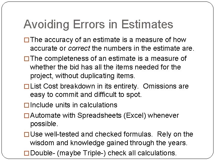 Avoiding Errors in Estimates � The accuracy of an estimate is a measure of