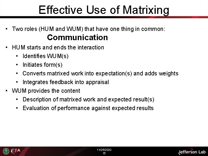 Effective Use of Matrixing • Two roles (HUM and WUM) that have one thing Effective Use of Matrixing • Two roles (HUM and WUM) that have one thing