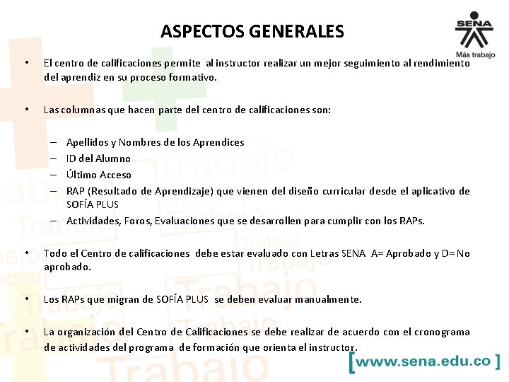 ASPECTOS GENERALES • El centro de calificaciones permite al instructor realizar un mejor seguimiento