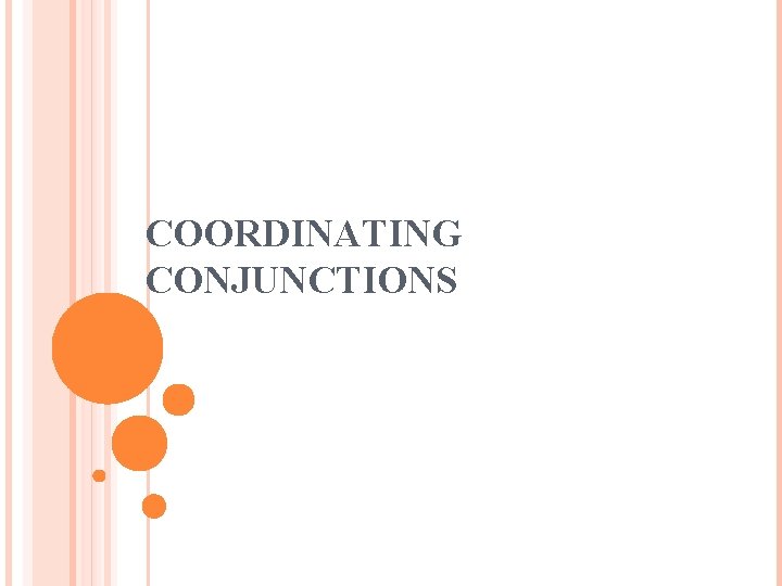 COORDINATING CONJUNCTIONS 