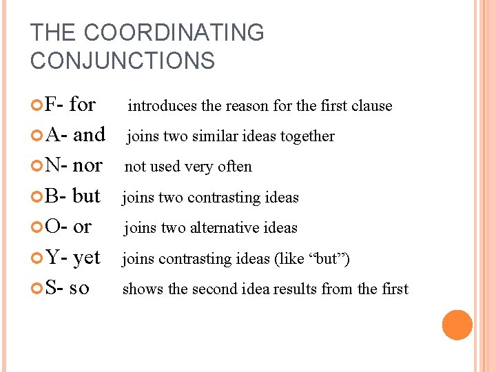 THE COORDINATING CONJUNCTIONS F- for A- and N- nor B- but O- or Y-