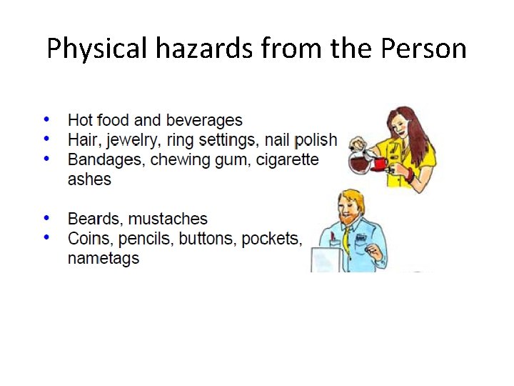 Physical hazards from the Person Physical hazards from the Person