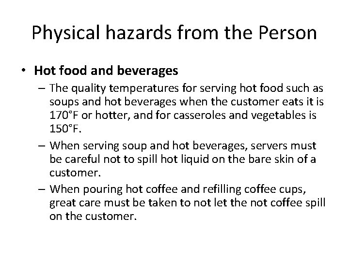 Physical hazards from the Person • Hot food and beverages – The quality temperatures Physical hazards from the Person • Hot food and beverages – The quality temperatures