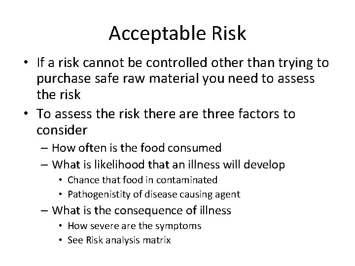 Acceptable Risk • If a risk cannot be controlled other than trying to purchase Acceptable Risk • If a risk cannot be controlled other than trying to purchase