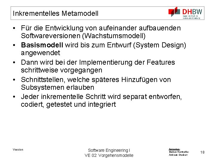 Inkrementelles Metamodell • Für die Entwicklung von aufeinander aufbauenden Softwareversionen (Wachstumsmodell) • Basismodell wird