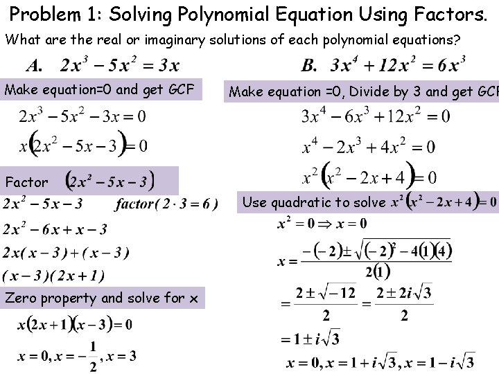 Problem 1: Solving Polynomial Equation Using Factors. What are the real or imaginary solutions