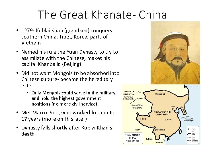 The Great Khanate- China • 1279 - Kublai Khan (grandson) conquers southern China, Tibet, The Great Khanate- China • 1279 - Kublai Khan (grandson) conquers southern China, Tibet,
