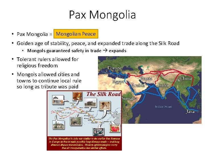Pax Mongolia • Pax Mongolia = Mongolian Peace • Golden age of stability, peace, Pax Mongolia • Pax Mongolia = Mongolian Peace • Golden age of stability, peace,